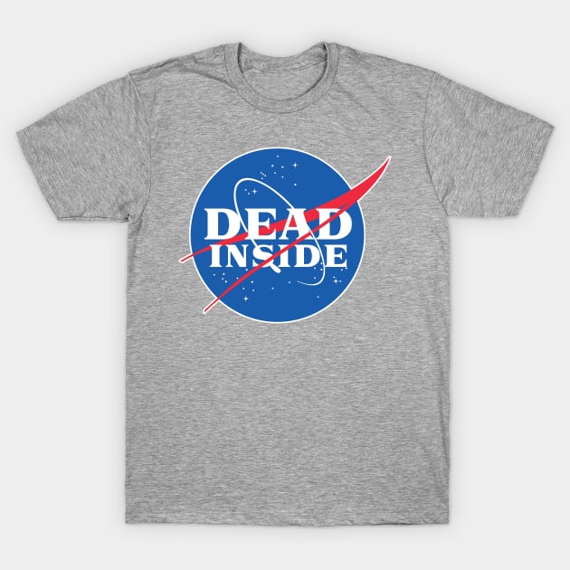 DEAD INSIDE - Nasa Parody Logo Design T-Shirt by DankFutura